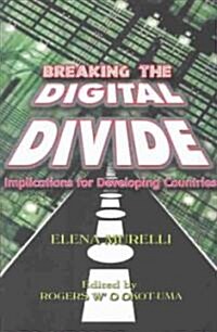 Breaking the Digital Divide: Implications for Developing Countries (Paperback)