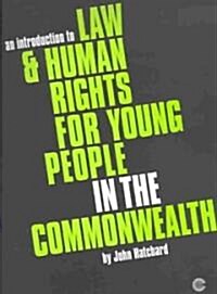 An Introduction to Law and Human Rights for Young People in the Commonwealth (Paperback)