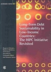 Long-Term Debt Sustainability in Low-Income Countries; The HIPC Initiative Revisited (Paperback)