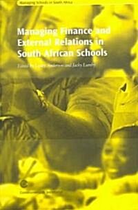 Managing Finance and External Relations in South African Schools (Paperback)