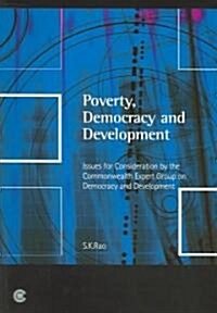 Poverty, Democracy and Development: Issues for Consideration by the Commonwealth Expert Group on Democracy and Development (Paperback)