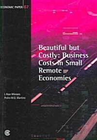 Beautiful But Costly: Business Costs in Small Remote Economies (Paperback)