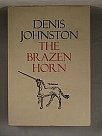The Brazen Horn: A Non-Book for Those, Who, in Revolt Today (Hardcover)