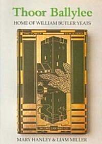 Thoor Ballylee: Home of W.B.Yeats (Paperback, 3, Revised)