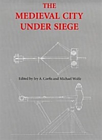 The Medieval City Under Siege (Hardcover)