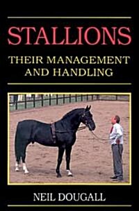 Stallions : Their Management and Handling (Paperback, New ed)
