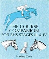 The Course Companion for BHS Stages III & IV (Paperback)