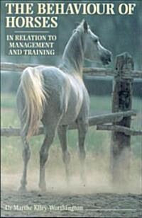 The Behaviour of Horses : In Relation to Management and Training (Paperback, New ed)