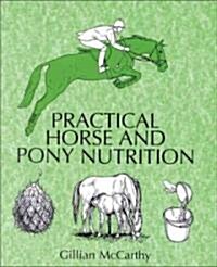 Practical Horse and Pony Nutrition (Paperback)