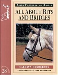 All about Bits and Bridles (Paperback)