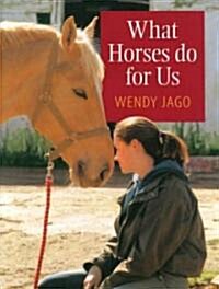 What Horses Do for Us (Hardcover)