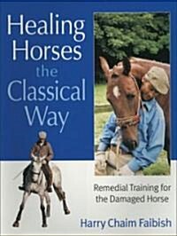 Healing Horses the Classical Way (Hardcover)