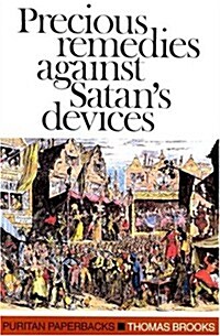 Precious Remedies Against Satans Devices (Paperback, Revised)