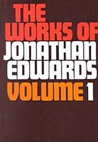 Works of Jonathan Edwards Volume 1 (Hardcover, Revised)