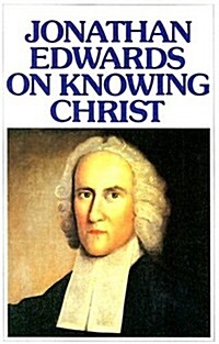 [중고] Jonathan Edwards Knowing Christ (Paperback)