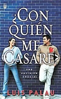 Con quien me casare? / Whom Shall I Marry? (Paperback)