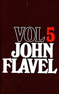 The Works of John Flavel, Volume 5 (Hardcover)