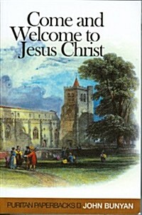 Come and Welcome to Jesus Christ (Paperback)