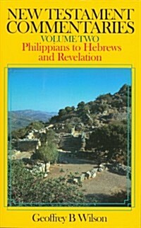 New Testament Commentaries Volume 2: Philippians to Hebrews and Revelation (Paperback)