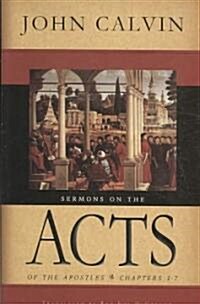 Sermons on the Acts of the Apostles: Chapters 1-7 (Hardcover)