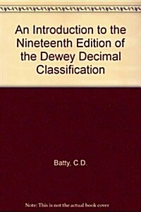 An Introduction to the 19th Edition of the Dewey Decimal Classification (Hardcover)