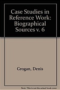 Grogans Case Studies in Reference Work (Hardcover)