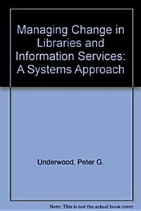 Managing Change in Libraries and Information Services (Hardcover)