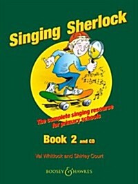 Singing Sherlock : The Complete Singing Resource for Primary Schools : Book 2 (Package)