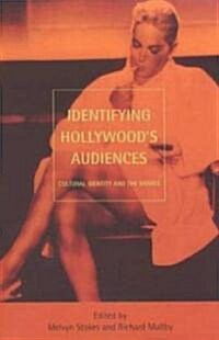 Identifying Hollywoods Audiences: Cultural Identity and the Movies (Paperback, 1999 ed.)