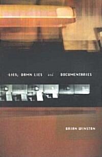 Lies, Damn Lies and Documentaries (Paperback)