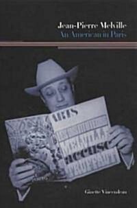 Jean-Pierre Melville: An American in Paris (Hardcover, 2003 ed.)