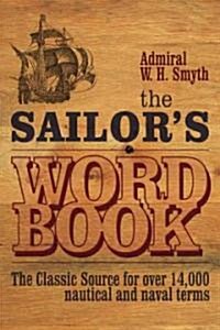 The Sailors Word Book : The Classic Source for Over 14,000 Nautical and Naval Terms (Paperback)