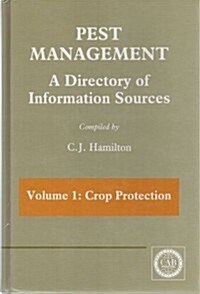 Pest Management: A Directory of Information Sourcesvolume 1: Crop Protection (Hardcover)