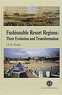 Fashionable Resort Regions: Their Evolution and Transformation: With Particular Reference to Bournemouth, Nice, Los Angeles and Wiesbaden (Hardcover)