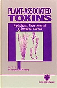 Plant-Associated Toxins: Agricultural, Phytochemical and Ecological Aspects (Hardcover)