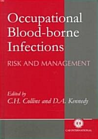 Occupational Blood-borne Infections : Risk and Management (Hardcover)