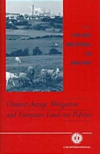 Climate Change Mitigation and European Land Use Policies (Hardcover)