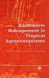 Earthworm Management in Tropical Agroecosystems (Hardcover)