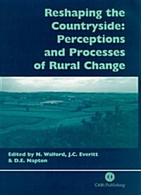 Reshaping the Countryside : Perceptions and Processes of Rural Change (Hardcover)