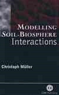 Modelling Soil-Biosphere Interactions (Hardcover)