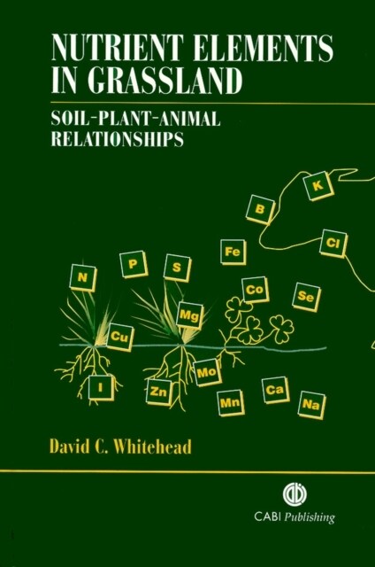Nutrient Elements in Grassland : Soil–Plant–Animal Relationships (Hardcover)