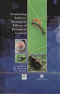 Evaluating Indirect Ecological Effects of Biological Control (Hardcover)