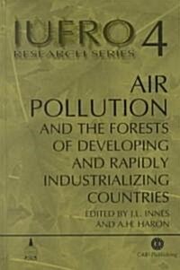 Air Pollution and the Forests of Developing and Rapidly Industrialising Countries (Hardcover)