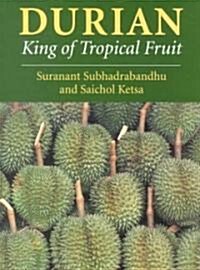 Durian : King of Tropical Fruit (Paperback)