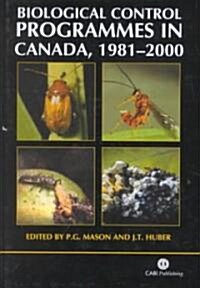 Biological Control Programmes in Canada, 1981-2001 (Hardcover)