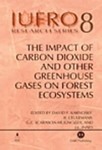 Impact of Carbon Dioxide and Other Greenhouse Gases on Forest Ecosystems (Hardcover)