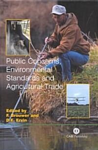 Public Concerns, Environmental Standards and Agricultural Trade (Hardcover)