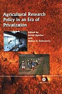 Agricultural Research Policy in an Era of Privatization (Hardcover)