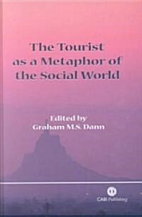 The Tourist as a Metaphor of the Social World (Hardcover)