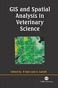 GIS and Spatial Analysis in Veterinary Science (Hardcover)